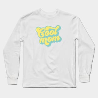 I'm Not A Regular Mom, I'm a Cool Mom - Mother's Day Long Sleeve T-Shirt